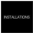 INSTALLATIONS